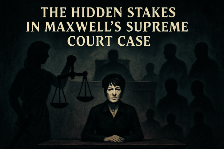 The Hidden Stakes in Maxwell's Supreme Court Case: Why a Win for Maxwell Could Shield Epstein's Clients from Justice